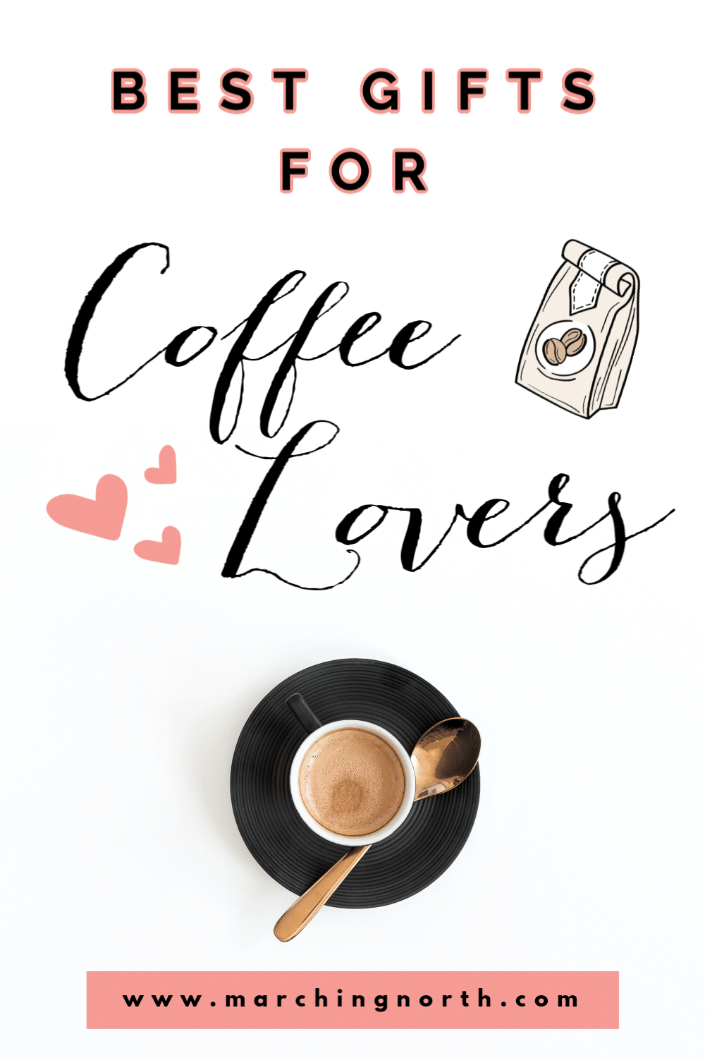 Best Gifts for Coffee Lovers Pinable Image | Marching North