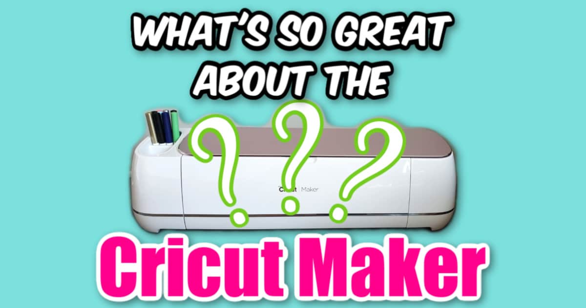 The Ultimate Guide to the Cricut Maker (What It Can Do & Why You Need