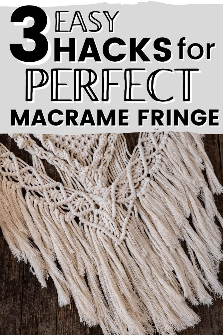 How to Cut Perfectly Straight Macrame Fringe (3 Easy Hacks!)