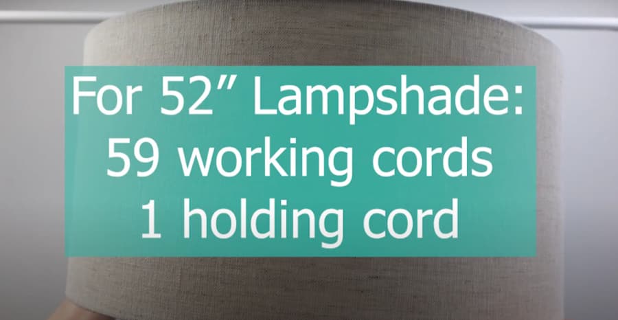 for a 52 inch lampshade you'll need 59 working cords and 1 holding cord