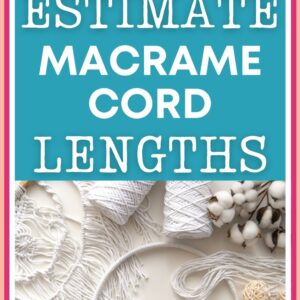 how to estimate macrame cord lengths Pinterest pin
