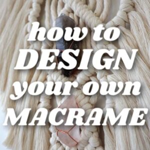 featured image for how to design your own macrame post