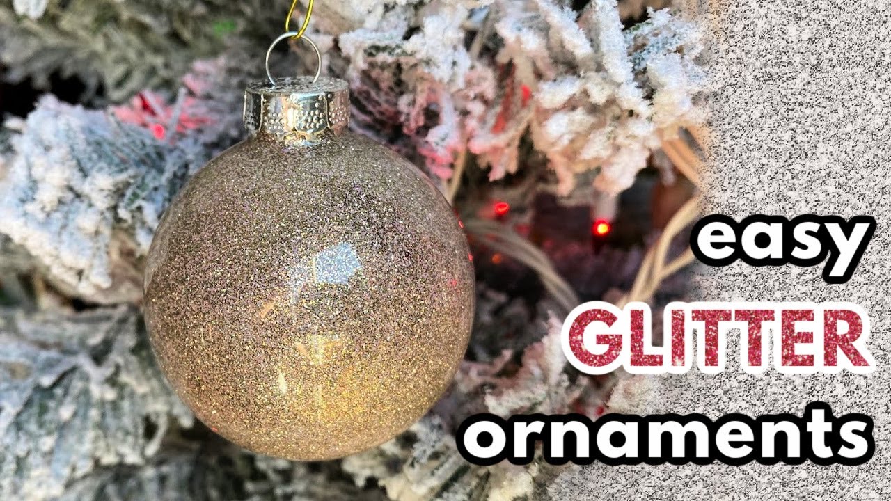 Easy DIY Glitter Ornaments with Polycrylic (tutorial & video!)