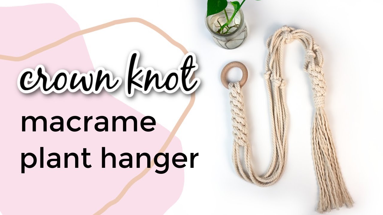 Chinese Crown Knot Macrame Plant Hanger (Simple Tutorial & Video!)